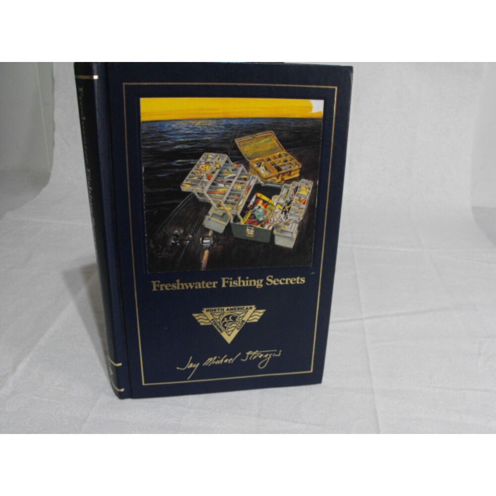 Fresh Water Fishing Secrets by Jay M. Strangis HC North American Fishing Club